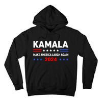 Kamala Harris 2024 Make America Laugh Agin Tall Hoodie