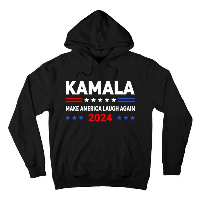 Kamala Harris 2024 Make America Laugh Agin Tall Hoodie