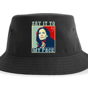 Kamala Harris 2024 Say It To My Face Sustainable Bucket Hat