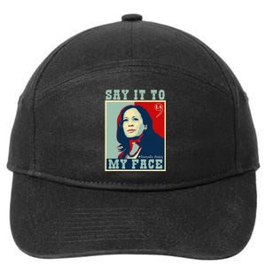 Kamala Harris 2024 Say It To My Face 7-Panel Snapback Hat