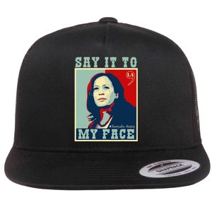 Kamala Harris 2024 Say It To My Face Flat Bill Trucker Hat