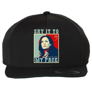 Kamala Harris 2024 Say It To My Face Wool Snapback Cap