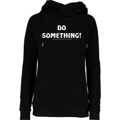 Kamala Harris 2024 Election Michelle Obama Do Something Womens Funnel Neck Pullover Hood