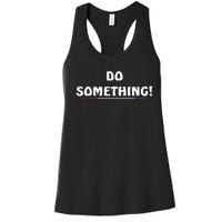 Kamala Harris 2024 Election Michelle Obama Do Something Women's Racerback Tank