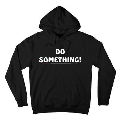 Kamala Harris 2024 Election Michelle Obama Do Something Tall Hoodie