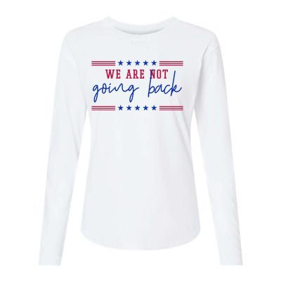 Kamala Harris 2024 We Are Not Going Back Election Womens Cotton Relaxed Long Sleeve T-Shirt