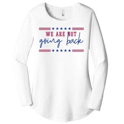 Kamala Harris 2024 We Are Not Going Back Election Women's Perfect Tri Tunic Long Sleeve Shirt