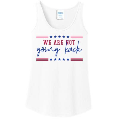 Kamala Harris 2024 We Are Not Going Back Election Ladies Essential Tank