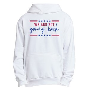 Kamala Harris 2024 We Are Not Going Back Election Urban Pullover Hoodie