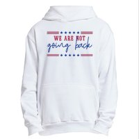 Kamala Harris 2024 We Are Not Going Back Election Urban Pullover Hoodie