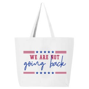 Kamala Harris 2024 We Are Not Going Back Election 25L Jumbo Tote