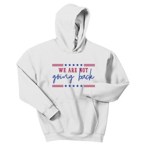 Kamala Harris 2024 We Are Not Going Back Election Kids Hoodie