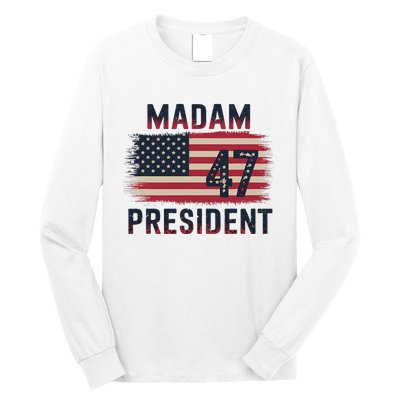 Kamala Harris 2024 Madam President Kamala 47 Usa Long Sleeve Shirt