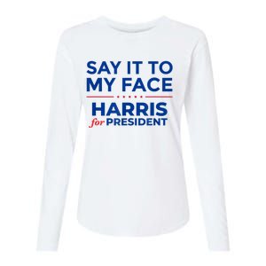 Kamala Harris 2024 Say It To My Face Womens Cotton Relaxed Long Sleeve T-Shirt