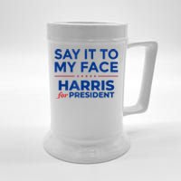 Kamala Harris 2024 Say It To My Face Beer Stein