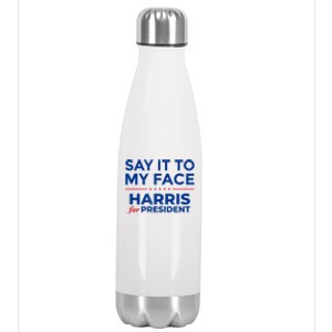 Kamala Harris 2024 Say It To My Face Stainless Steel Insulated Water Bottle