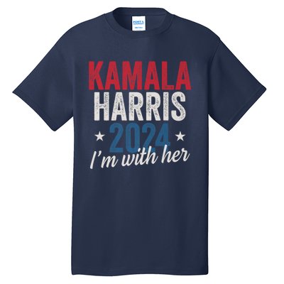 Kamala Harris 2024 Support IM With Her Kamala Harris 2024 Tall T-Shirt