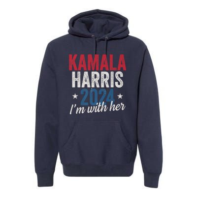 Kamala Harris 2024 Support IM With Her Kamala Harris 2024 Premium Hoodie