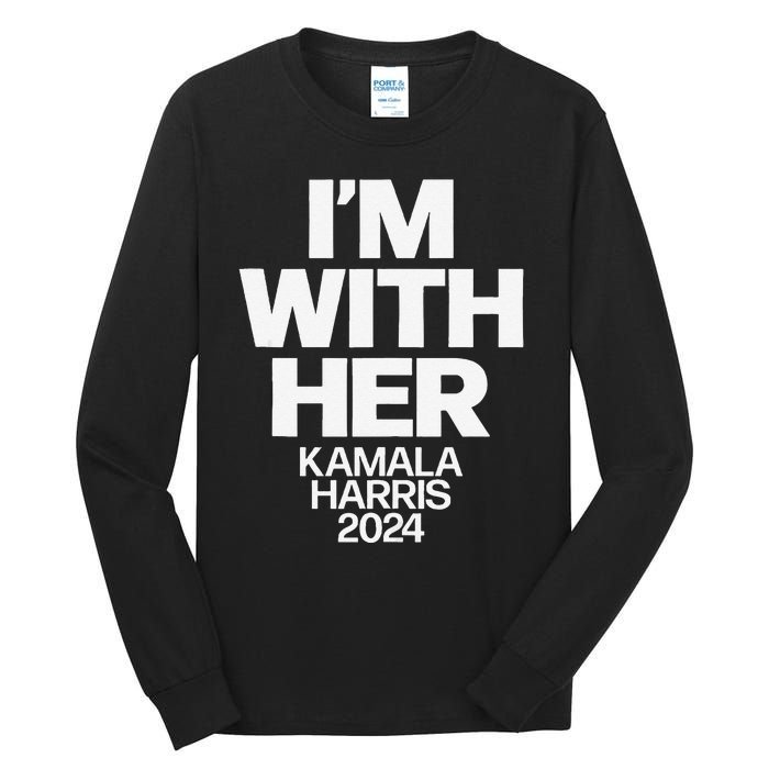 Kamala Harris 2024 Support Im With Her Kamala Harris 2024 Tall Long Sleeve T-Shirt