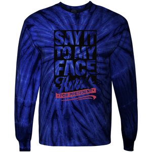 Kamala Harris 2024 Say It To My Face Tie-Dye Long Sleeve Shirt