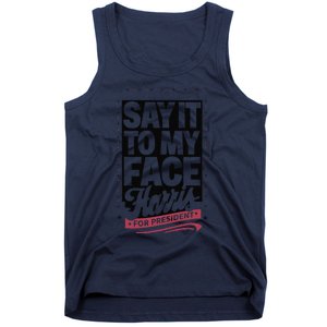 Kamala Harris 2024 Say It To My Face Tank Top