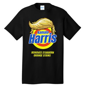 Kamala Harris 2024 Removes Stubborn Orange Stains Humor Tall T-Shirt