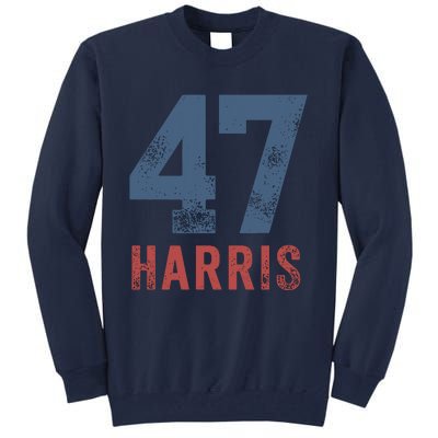 Kamala Harris 47 Tall Sweatshirt