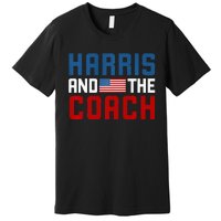 Kamala Harris And The Coach Premium Premium T-Shirt