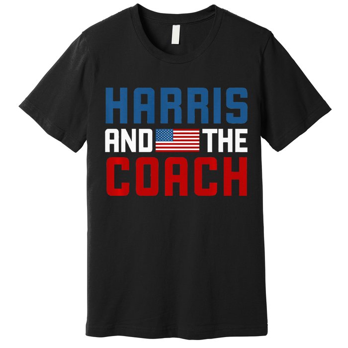 Kamala Harris And The Coach Premium Premium T-Shirt