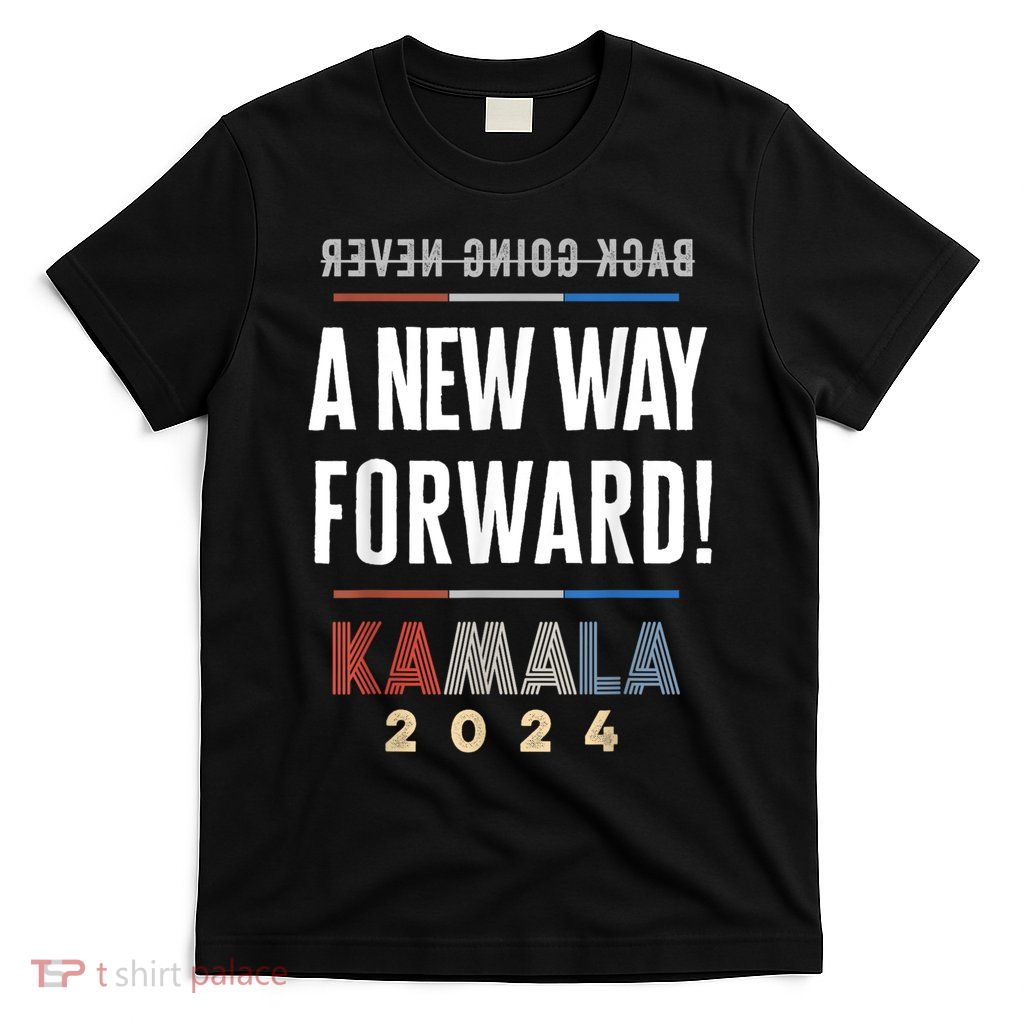 Kamala Harris A New Way Forward T-Shirt