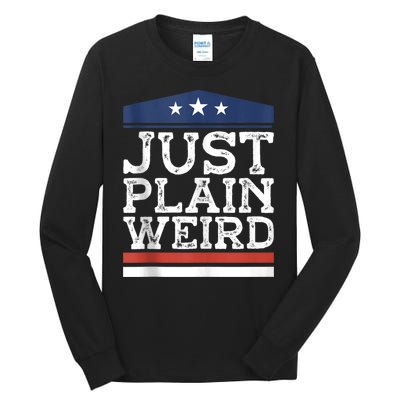 Kamala Harris Allies Saying Just Plain Weird To Trump 2024 Tall Long Sleeve T-Shirt