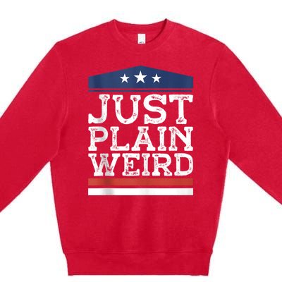 Kamala Harris Allies Saying Just Plain Weird To Trump 2024 Premium Crewneck Sweatshirt