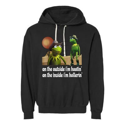 Kermit Hootin And Hollerin On The Outside Im Hootin Garment-Dyed Fleece Hoodie