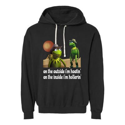 Kermit Hootin And Hollerin On The Outside Im Hootin Garment-Dyed Fleece Hoodie