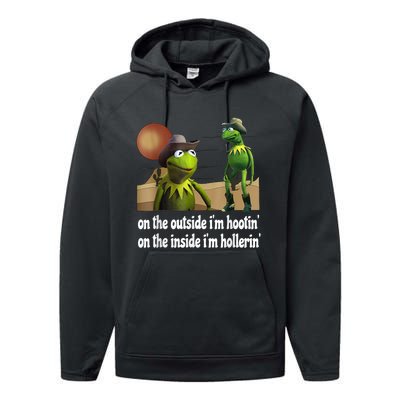 Kermit Hootin And Hollerin On The Outside Im Hootin Performance Fleece Hoodie