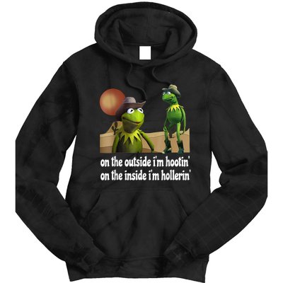 Kermit Hootin And Hollerin On The Outside Im Hootin Tie Dye Hoodie