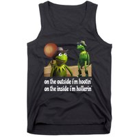 Kermit Hootin And Hollerin On The Outside Im Hootin Tank Top