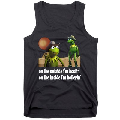 Kermit Hootin And Hollerin On The Outside Im Hootin Tank Top