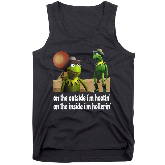 Kermit Hootin And Hollerin On The Outside Im Hootin Tank Top