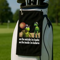 Kermit Hootin And Hollerin On The Outside Im Hootin Golf Towel