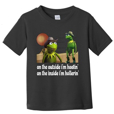 Kermit Hootin And Hollerin On The Outside Im Hootin Toddler T-Shirt