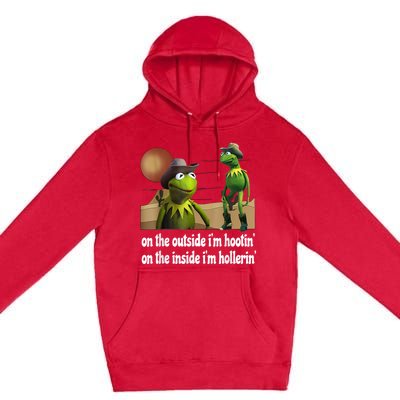 Kermit Hootin And Hollerin On The Outside Im Hootin Premium Pullover Hoodie