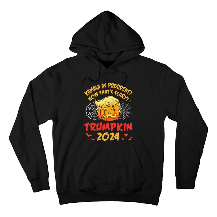 Kamala Harris As President Now ThatS Scary Trumpkin 2024 Hoodie