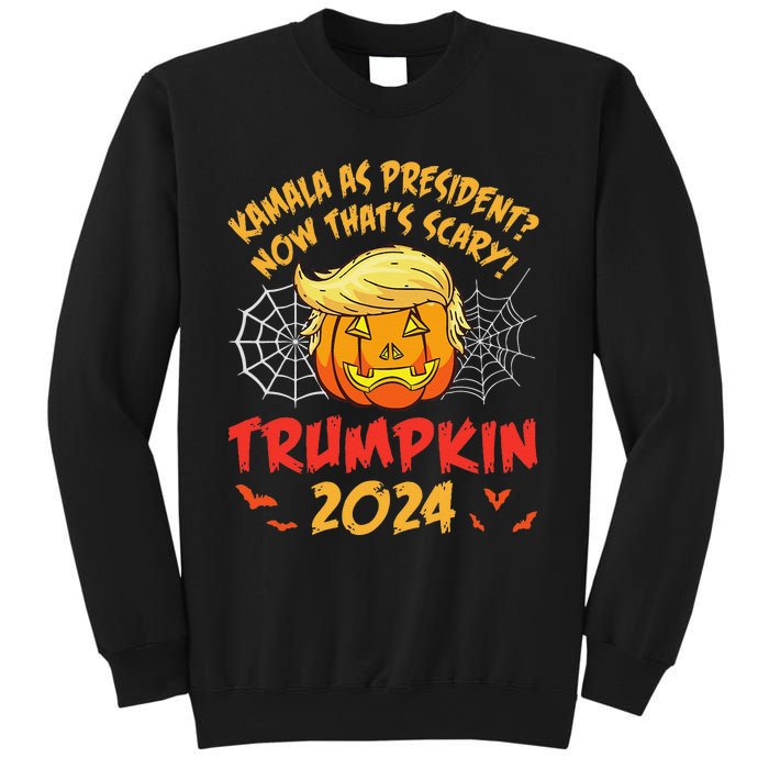 Kamala Harris As President Now ThatS Scary Trumpkin 2024 Sweatshirt