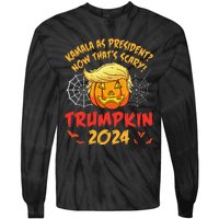 Kamala Harris As President Now ThatS Scary Trumpkin 2024 Tie-Dye Long Sleeve Shirt