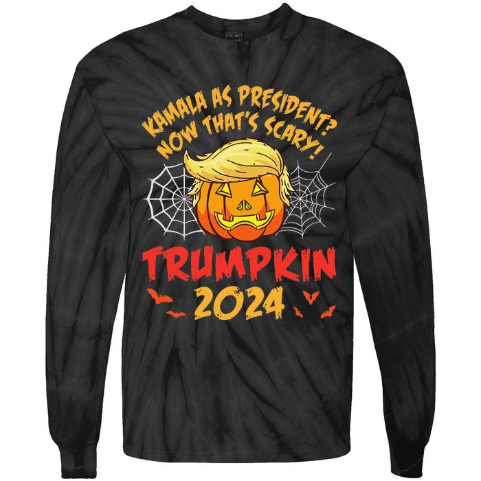 Kamala Harris As President Now ThatS Scary Trumpkin 2024 Tie-Dye Long Sleeve Shirt