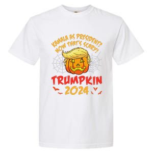 Kamala Harris As President Now ThatS Scary Trumpkin 2024 Garment-Dyed Heavyweight T-Shirt