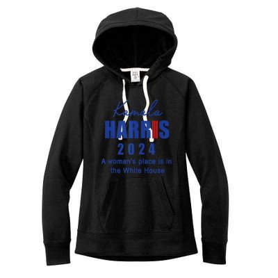 Kamala Harris A Womans Place Is In The White House Women's Fleece Hoodie