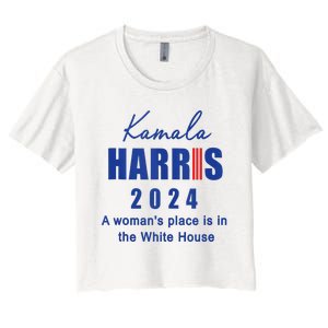 Kamala Harris A Womans Place Is In The White House Women's Crop Top Tee