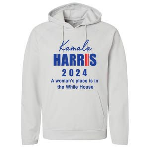 Kamala Harris A Womans Place Is In The White House Performance Fleece Hoodie